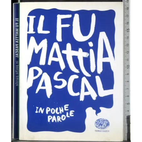 Il fu Mattia Pascal. In poche parole