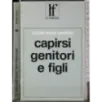 Capirsi genitori e figli