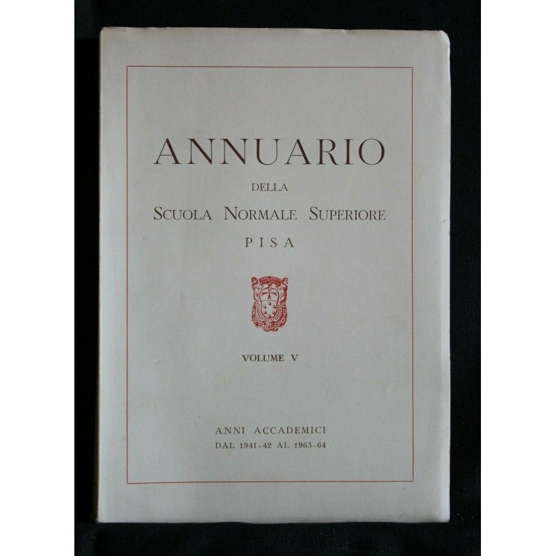 ANNUARIO DELLA SCUOLA NORMALE SUPERIORE PISA VOLUME V ANNI