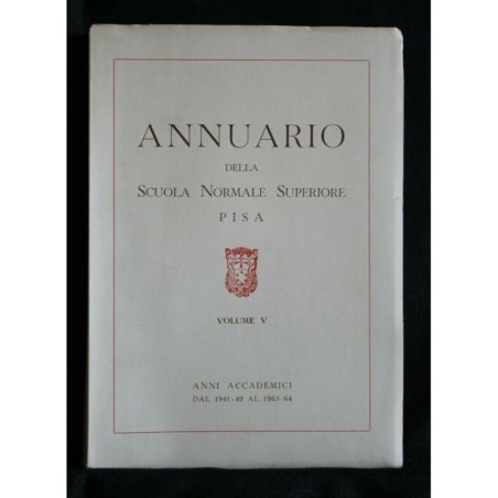 ANNUARIO DELLA SCUOLA NORMALE SUPERIORE PISA VOLUME V ANNI