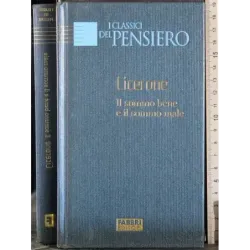 I classici del pensiero. Il sommo bene e il sommo male