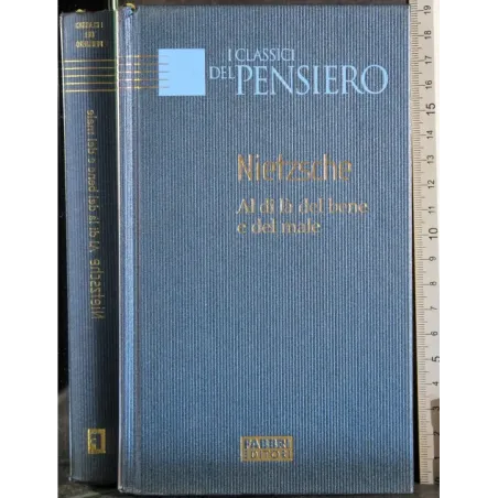 I classici del pensiero. Al di là del bene e del male