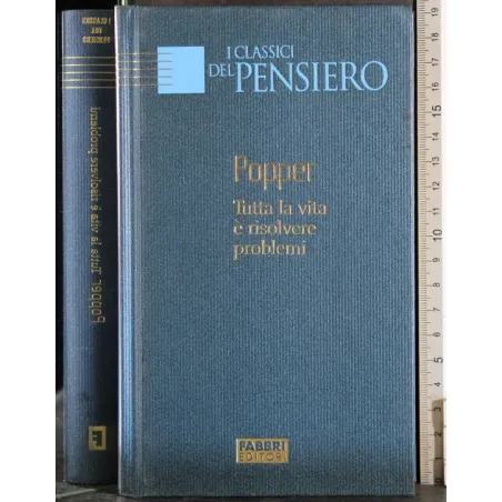 I classici del pensiero. Tutta la vita è risolvere problemi
