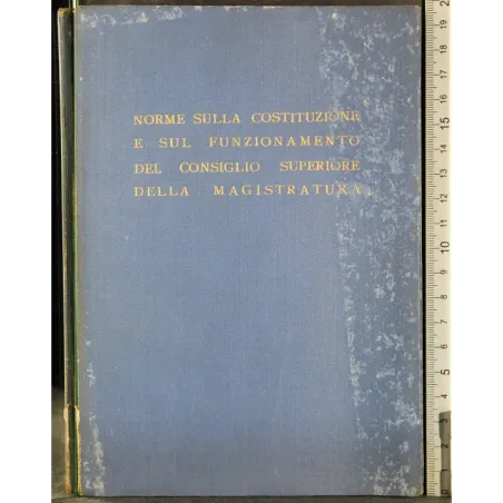 Norme costituzione funzionamento del consiglio della magistratura