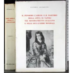 Il Pensiero l'azione e il martirio della città di Napoli..