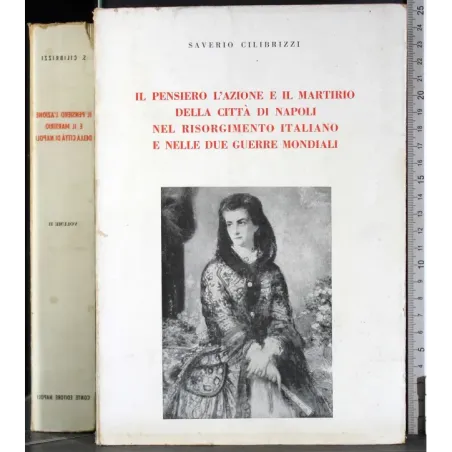 Il Pensiero l'azione e il martirio della città di Napoli..