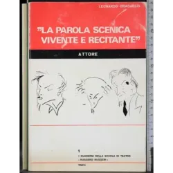 La parola scenica vivente e recitante. Attore