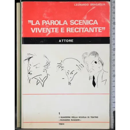 La parola scenica vivente e recitante. Attore