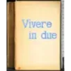 Vivere in due