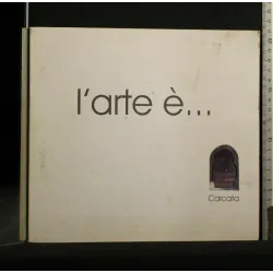 L'ARTE E'...