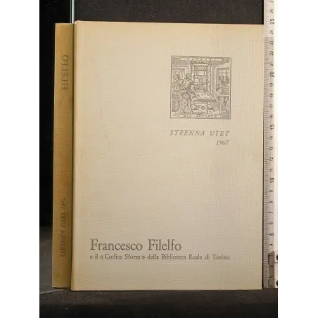 FRANCESCO FILELFO E IL "CODICE SFORZA" DELLA BIBLIOTECA REALE DI