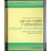 Per non morire d'abbandono manuale di atodifesa