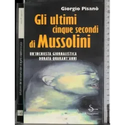 Gli ultimi cinque secondi di Mussolini