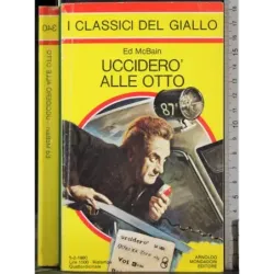Ucciderò alle otto