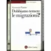 Dobbiamo temere le migrazioni?