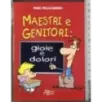 Maestri e genitori: gioie e dolori