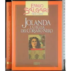 L'opera completa. Jolanda la figlia del corsaro nero
