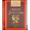 L'opera completa. I misteri della Jungla Nera