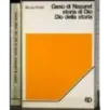 Gesù di Nazaret storia di Dio Dio della storia