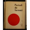 PERICOLI DA FARMACI