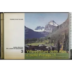 Guida Pratica 3. Villeggiature delle Alpi e delle Prealpi 1