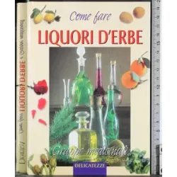 Come fare Liquori d'erbe
