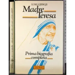 Madre Teresa. Prima biografia completa
