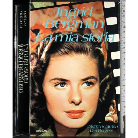 Ingrid Bergman. La mia storia