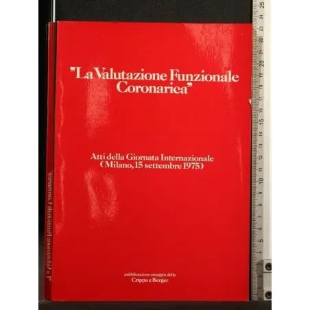 LA VALUTAZIONE FUNZIONALE CORONARICA" ATTI DELLA GIORNATA