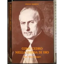 Come cedro nella chiesa di Dio. Mons. Vittore Scheppers