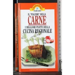 Il piacere della carne. Migliori piatti della cucina regionale