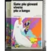 Siate più giovani vivete più a lungo