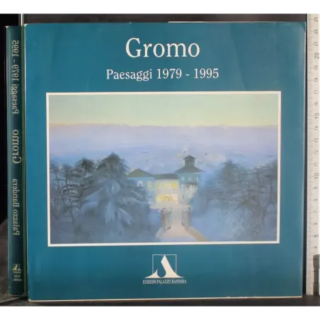 Gromo. Paesaggi 1979-1995
