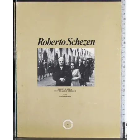 Roberto Schezen. Crespi d'Adda: villaggio operaio