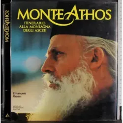 Monte Athos. Itinerario alla montagna degli asceti