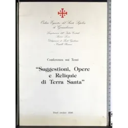 "Suggestioni, Opere e Reliquie di Terra Santa"
