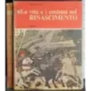 La vita e i costumi del Rinascimento