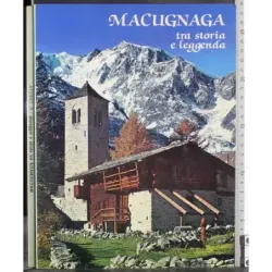 Macugnaga. Tra storia e leggenda