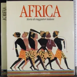 Africa. Storie di viaggiatori italiani