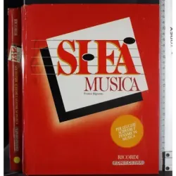 Si Fa musica. Per leggere scrivere e pensare in musica