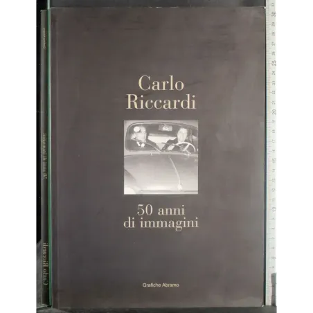 Carlo Riccardi. 50 anni di immagini