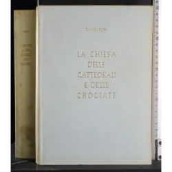 La Chiesa delle cattedrali e delle crociate