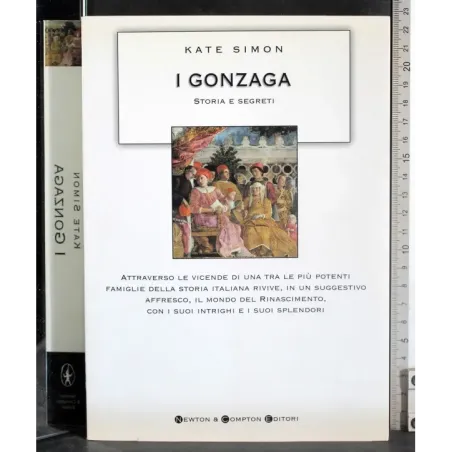 I gonzaga. Storia e segreti
