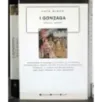 I gonzaga. Storia e segreti