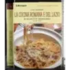 La cucina romana e del Lazio. Vol 1