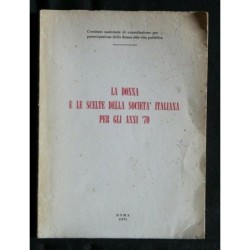 LA DONNA E LE SCELTE DELLA SOCIETA' ITALIANA PER GLI ANNI '70