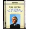 Carriera: vale una vita?