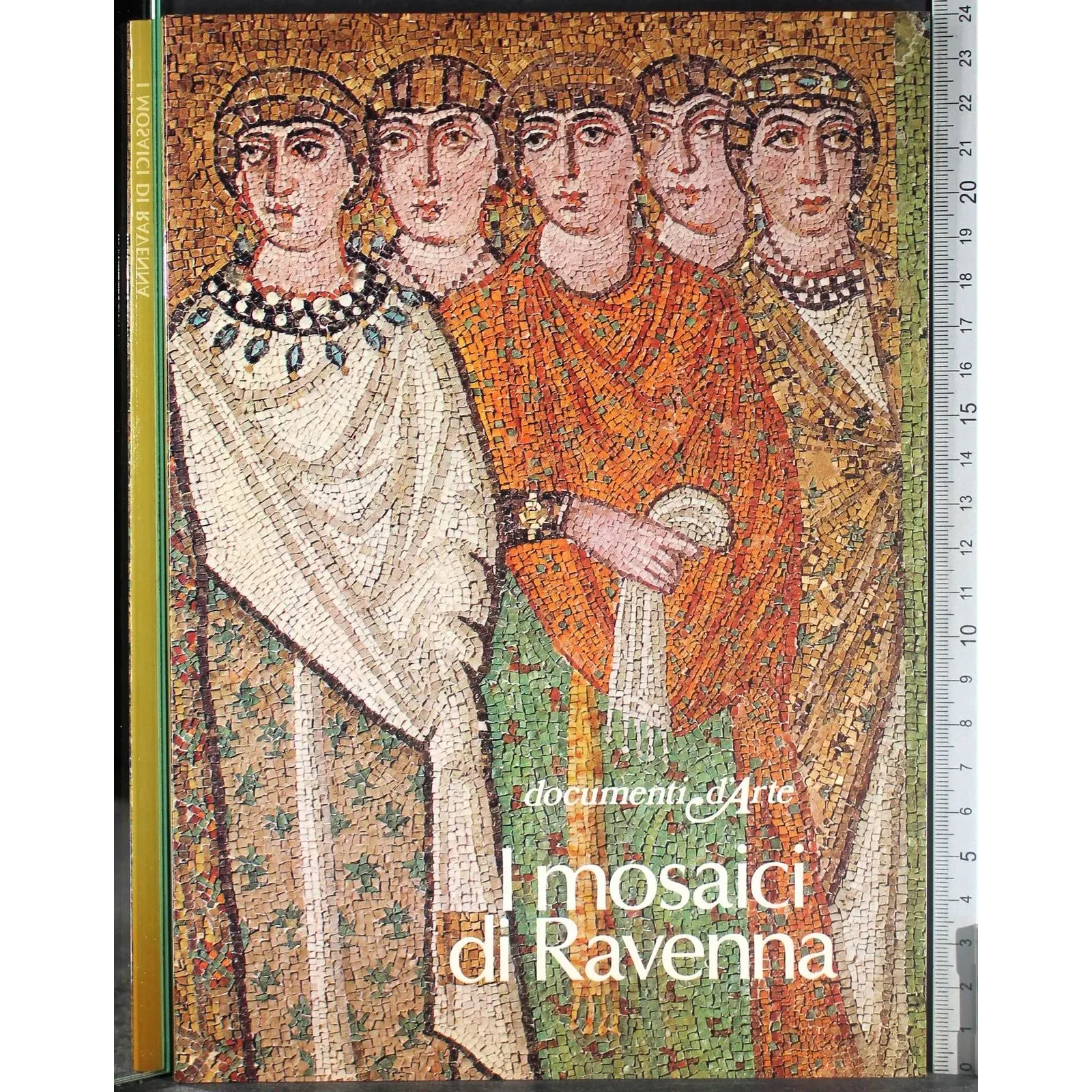 Documenti d'arte. I mosaici di Ravenna