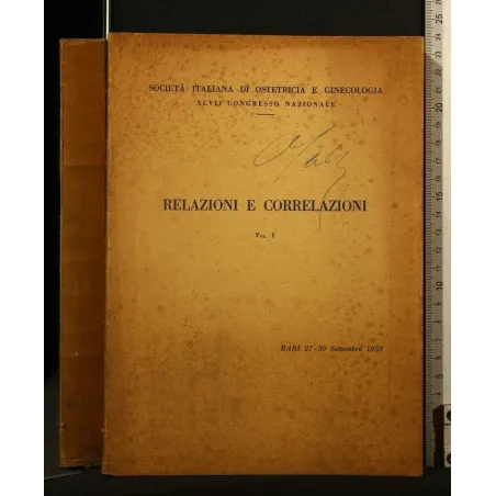 RELAZIONI E CORRELAZIONI XLVII CONGRESSO NAZIONALE VOL 1
