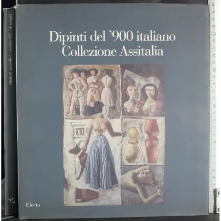 Dipinti del '900 italiano. Collezione Assitalia